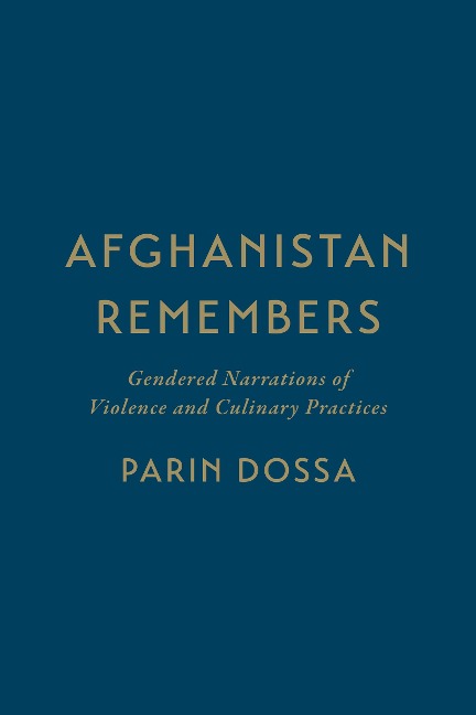 Afghanistan Remembers: Gendered Narrations of Violence and Culinary Practices