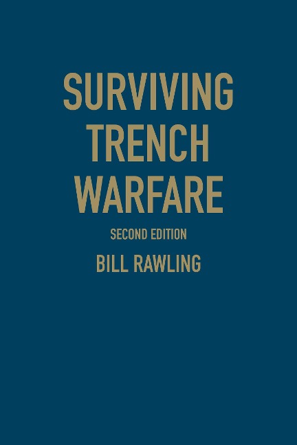 Surviving Trench Warfare: Technology and the Canadian Corps, 1914-1918, Second Edition