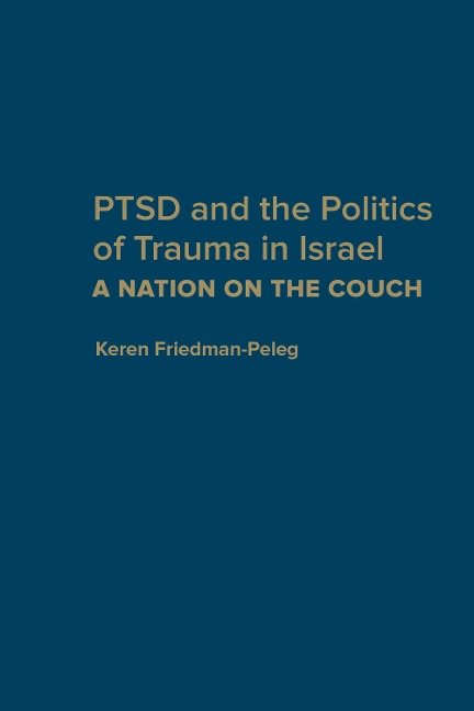 Ptsd and the Politics of Trauma in Israel: A Nation on the Couch