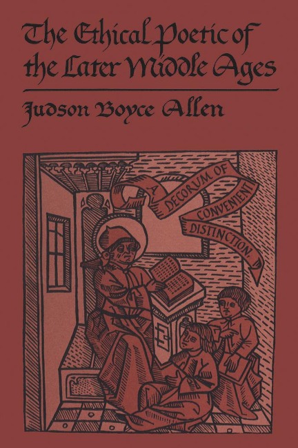The Ethical Poetic of the Later Middle Ages: A Decorum of Convenient Distinction