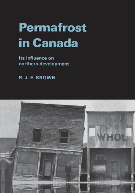 Permafrost in Canada: Its Influence on Northern Development