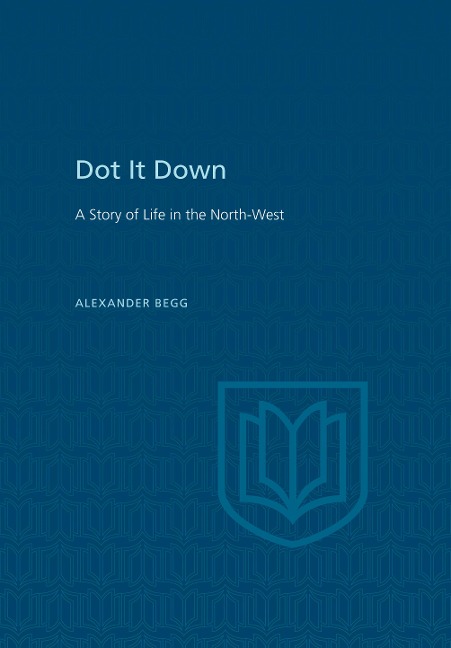 Dot It Down: A Story of Life in the North-West