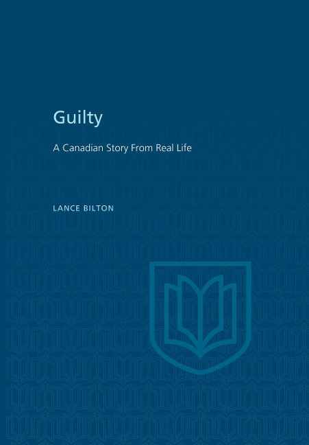 Guilty: A Canadian Story from Real Life
