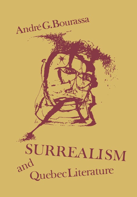 Surrealism and Quebec Literature: History of a Cultural Revolution