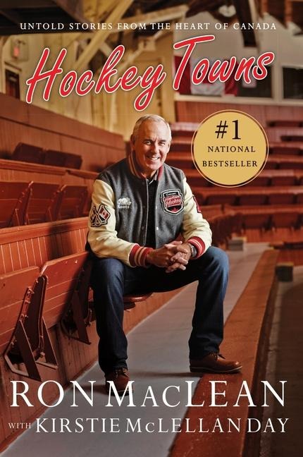 Hockey Towns: Untold Stories from the Heart of Canada