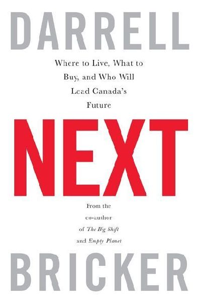 Next: Where to Live, What to Buy, and Who Will Lead Canada's Future