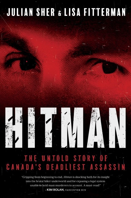 Hitman: The Untold Story of Canadas Deadliest Assassin