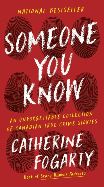 Someone You Know: An Unforgettable Collection of Canadian True Crime Stories