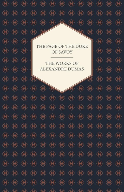 The Works of Alexandre Dumas - The Page of the Duke of Savoy