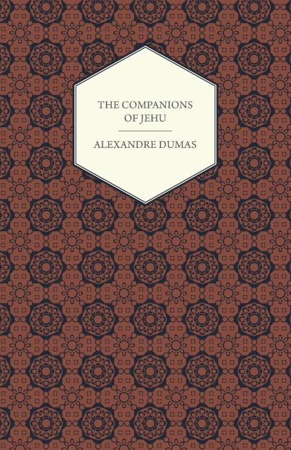The Works Of Alexandre Dumas - The Companions Of Jehu