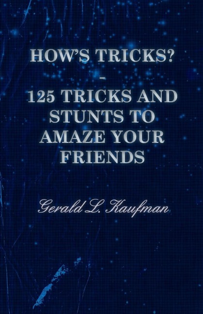 Hows Tricks? - 125 Tricks and Stunts to Amaze Your Friends