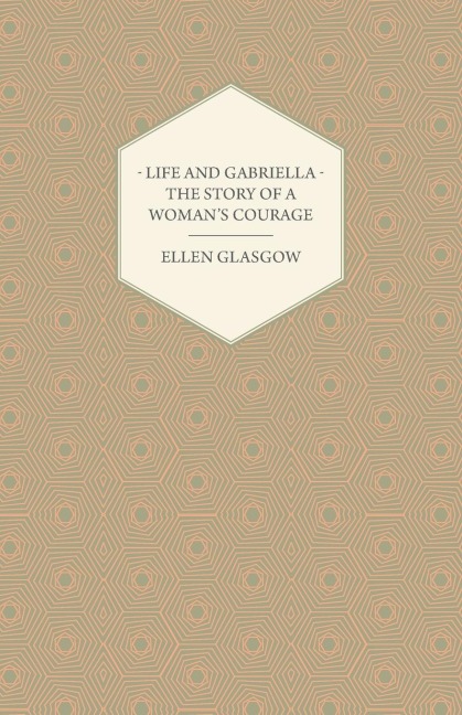 Life and Gabriella - The Story of a Womans Courage