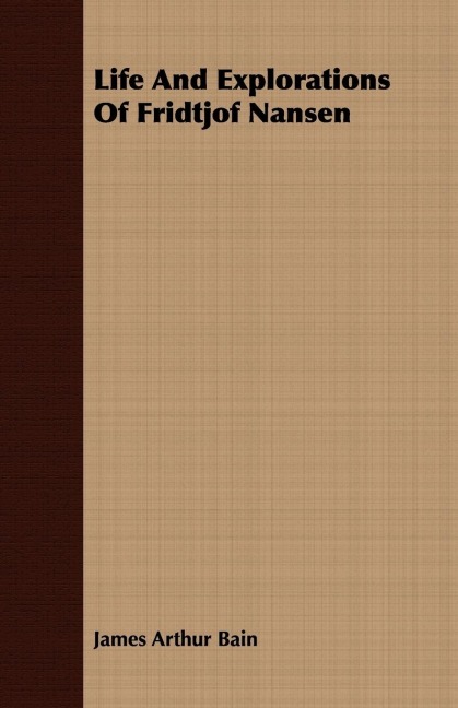 Life And Explorations Of Fridtjof Nansen