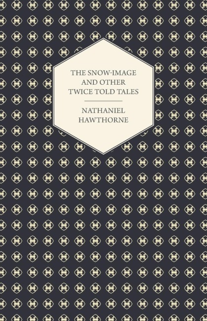 The Snow-Image and Other Twice Told Tales