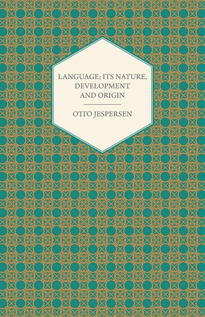 Language; Its Nature, Development and Origin