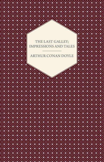 The Last Galley; Impressions And Tales