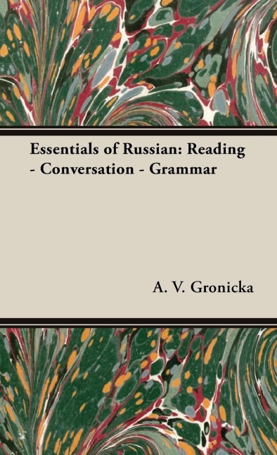 Essentials of Russian: Reading - Conversation - Grammar