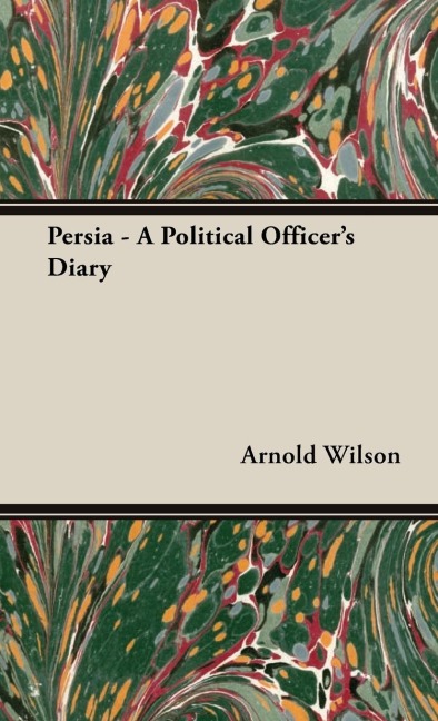 Persia - A Political Officers Diary
