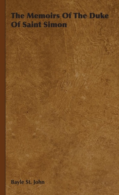 The Memoirs of the Duke of Saint Simon