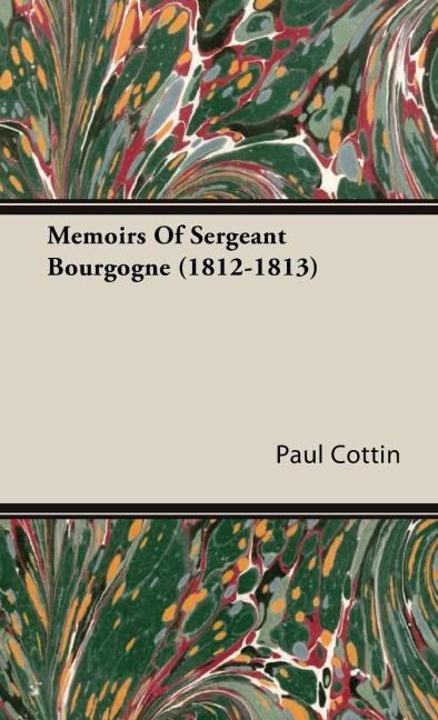 Memoirs of Sergeant Bourgogne (1812-1813)