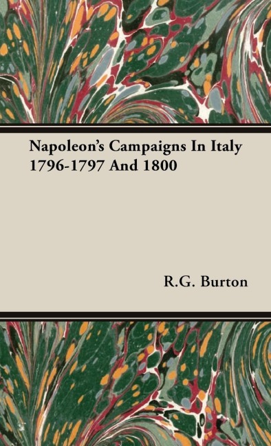 Napoleons Campaigns in Italy 1796-1797 and 1800