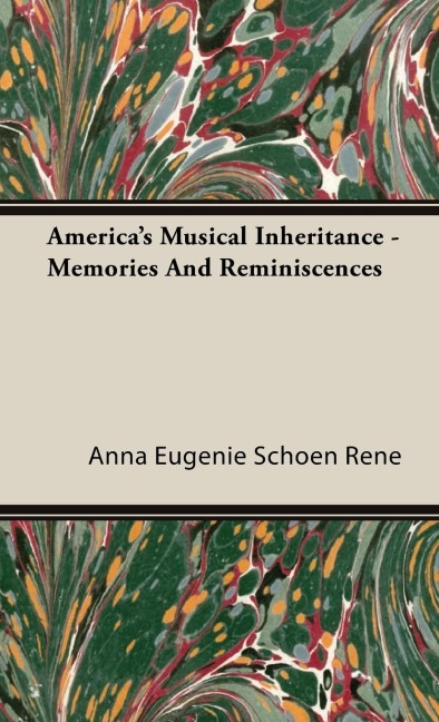 Americas Musical Inheritance - Memories And Reminiscences
