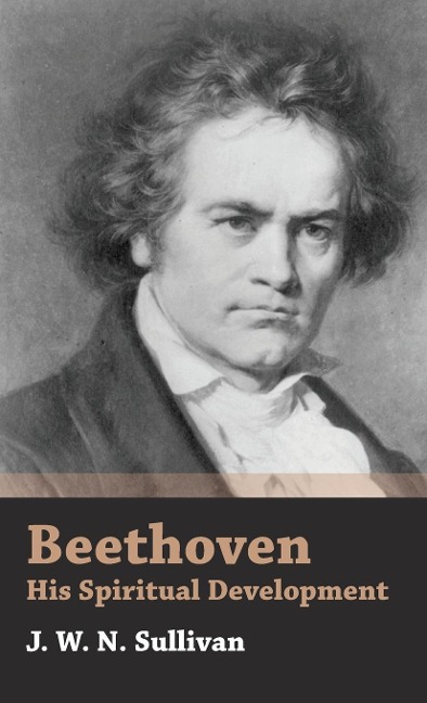 Beethoven - His Spiritual Development