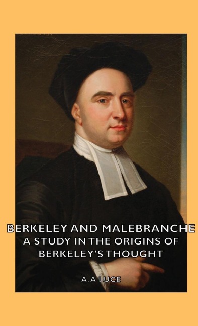 Berkeley and Malebranche - A Study in the Origins of Berkeleys Thought