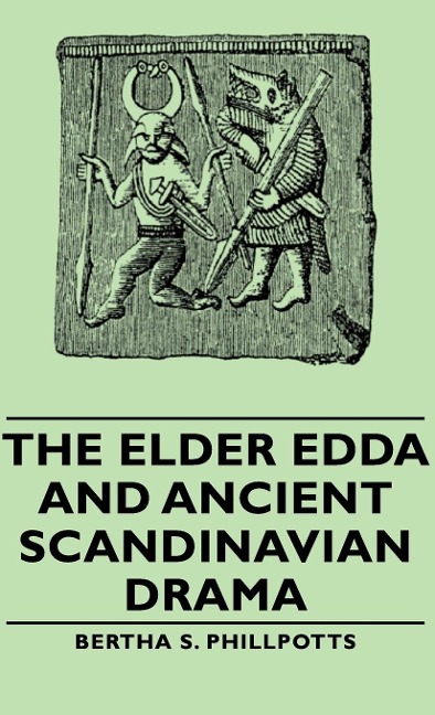 The Elder Edda and Ancient Scandinavian Drama