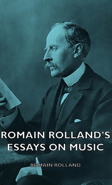Romain Rollands Essays on Music