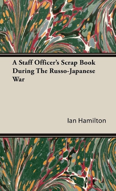 A Staff Officers Scrap Book During the Russo-Japanese War