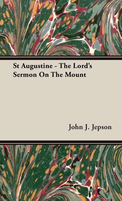 St Augustine - The Lords Sermon On The Mount