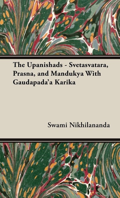 The Upanishads - Svetasvatara, Prasna, and Mandukya With Gaudapadaa Karika