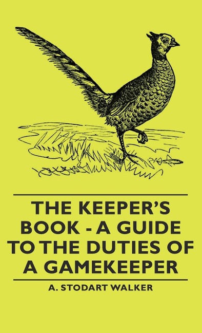The Keepers Book - A Guide to the Duties of a Gamekeeper