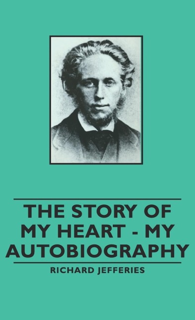 The Story of My Heart - My Autobiography