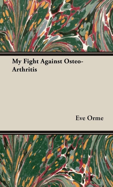 My Fight Against Osteo-Arthritis