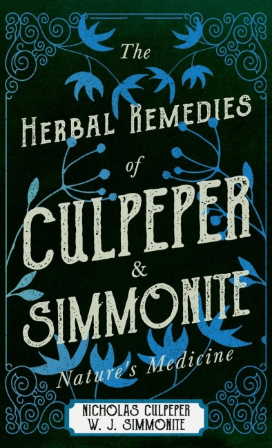 The Herbal Remedies of Culpeper and Simmonite - Natures Medicine