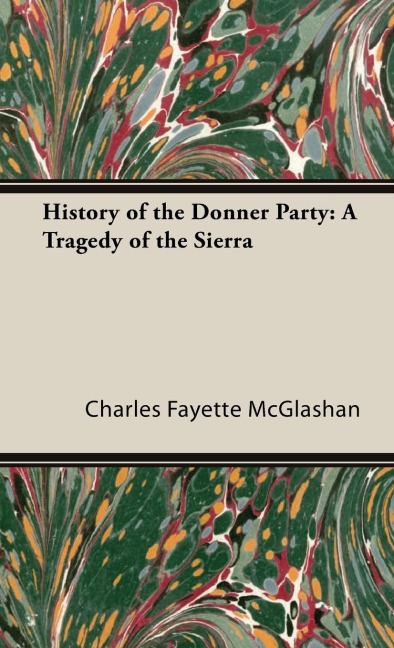 History of the Donner Party: A Tragedy of the Sierra