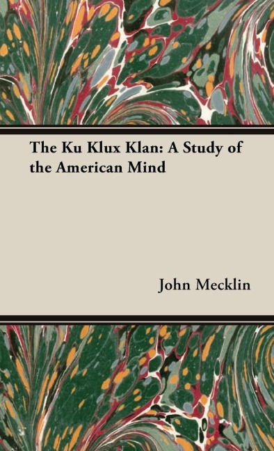 The Ku Klux Klan: A Study of the American Mind