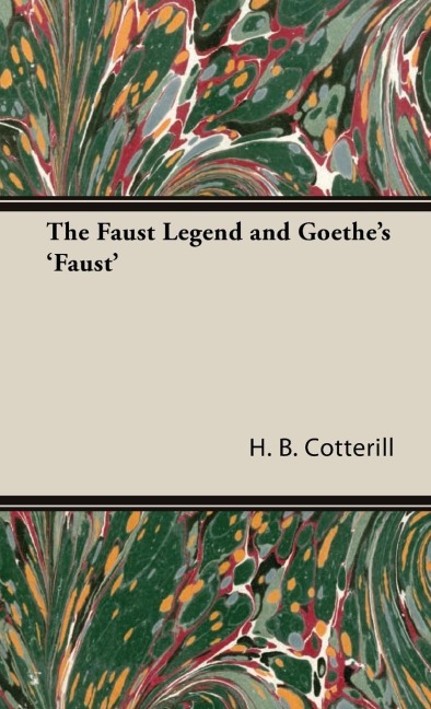 The Faust Legend and Goethes Faust