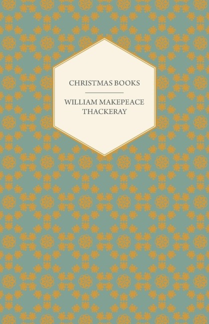 Christmas Books - Works of William Makepeace Thackeray
