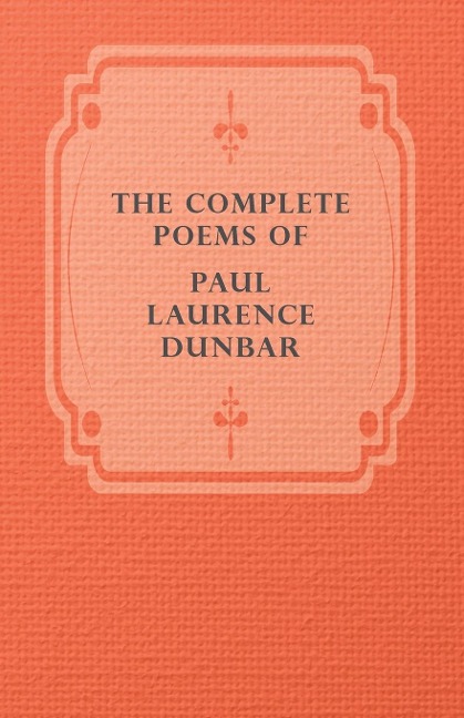 The Complete Poems of Paul Laurence Dunbar