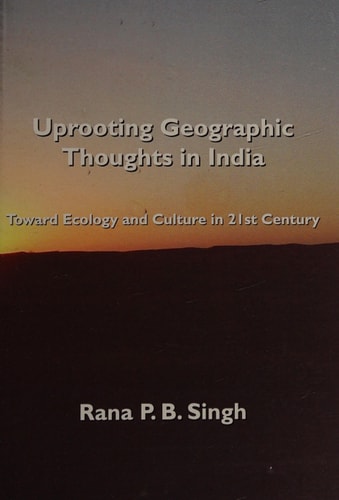 Uprooting Geographic Thoughts in India Toward Ecology and Culture in 21st Century
