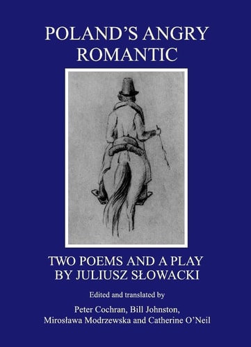 Poland's Angry Romantic Two Poems and a Play