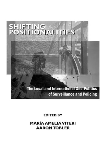 Shifting Positionalities The Local and International Geo-politics of Surveillance and Policing