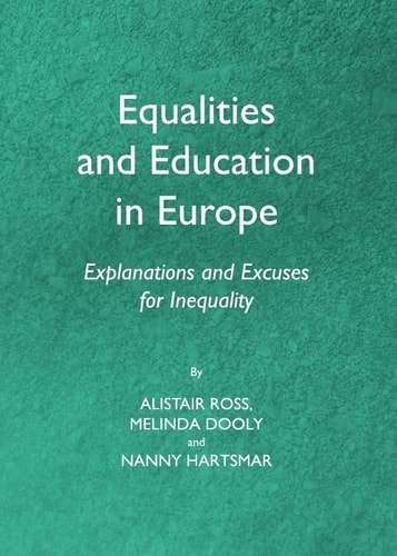 Equalities and Education in Europe Explanations and Excuses for Inequality