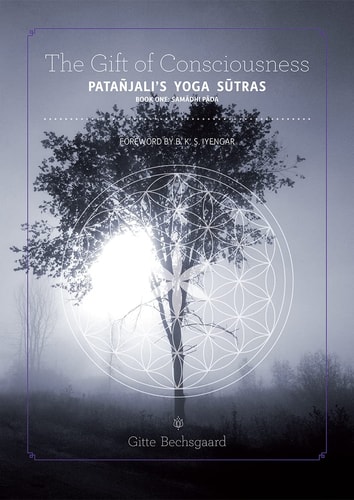 The Gift of Consciousness Patanjali's Yoga Sutras (Book One: Samadhi Pada)