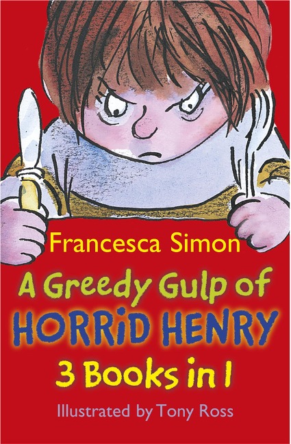 A Greedy Gulp of Horrid Henry 3-in-1: Abominable Snowman/Robs the Bank/Wakes the Dead