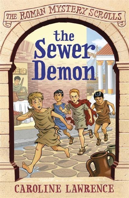 The Sewer Demon: Roman Mysteries Scrolls 1