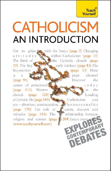 Catholicism: An Introduction : A comprehensive guide to the history, beliefs and practices of the Catholic faith